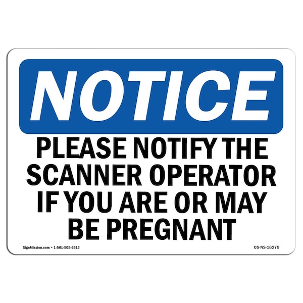 OSHA Sign, Notify Operator If You Are Pregnant, 18in X 12in Aluminum, 12" W, 18" L, Landscape